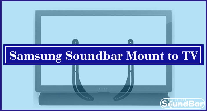 Samsung Soundbar Mount to TV